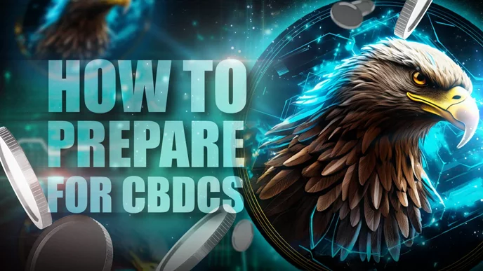 How to Prepare For CBDCs (Start Now)