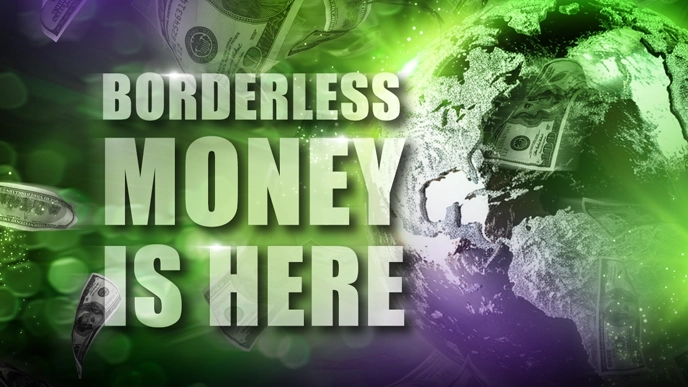 Borderless Money is Here (Best Invention Since the Internet?)